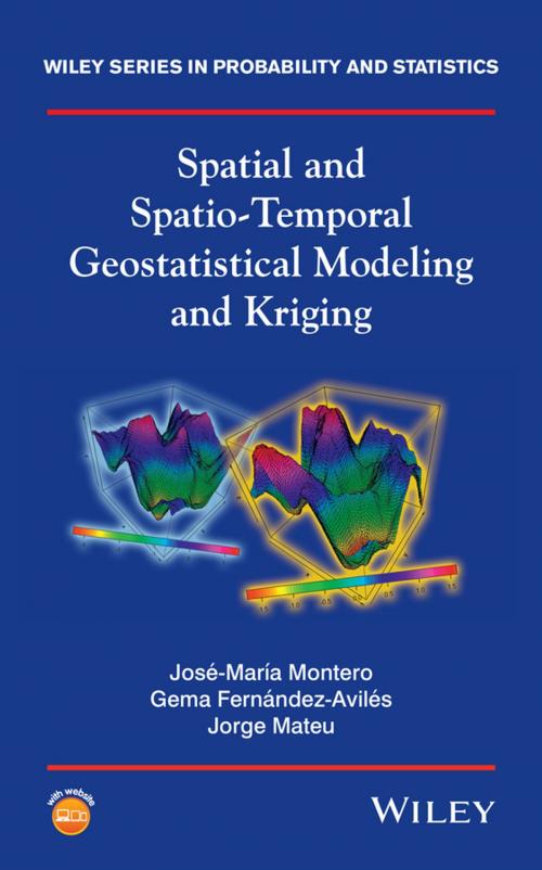 Cover of the book Spatial and Spatio-Temporal Geostatistical Modeling and Kriging by Jorge Mateu, José-María Montero, Gema Fernández-Avilés, Wiley