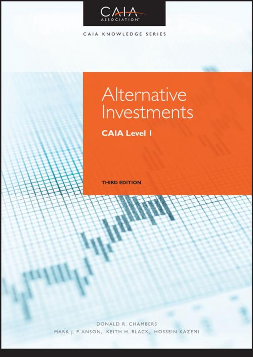 Cover of the book Alternative Investments by Donald R. Chambers, Mark J. P. Anson, Keith H. Black, Hossein Kazemi, CAIA Association, Wiley