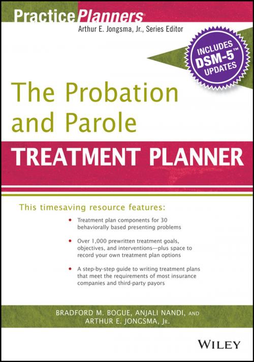 Cover of the book The Probation and Parole Treatment Planner, with DSM 5 Updates by Arthur E. Jongsma Jr., Bradford Bogue, Anjali Nandi, Wiley