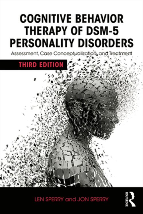 Cover of the book Cognitive Behavior Therapy of DSM-5 Personality Disorders by Len Sperry, Jon Sperry, Taylor and Francis
