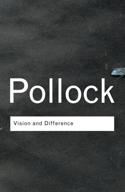 Cover of the book Vision and Difference by Griselda Pollock, Taylor and Francis