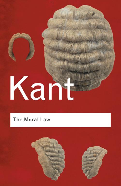 Cover of the book The Moral Law by Immanuel Kant, Taylor and Francis