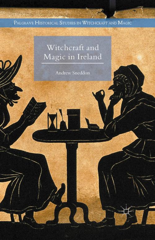 Cover of the book Witchcraft and Magic in Ireland by Andrew Sneddon, Palgrave Macmillan UK