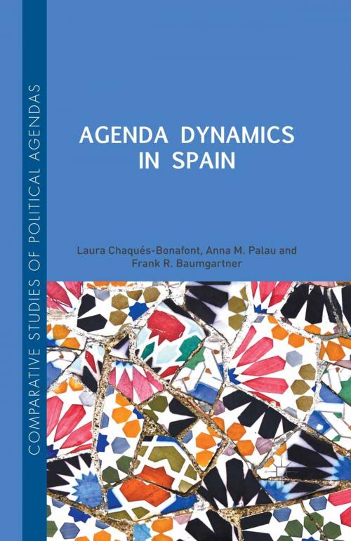 Cover of the book Agenda Dynamics in Spain by Laura Chaqués Bonafont, Frank R. Baumgartner, Anna Palau, Palgrave Macmillan UK