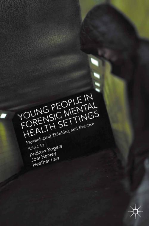 Cover of the book Young People in Forensic Mental Health Settings by , Palgrave Macmillan UK