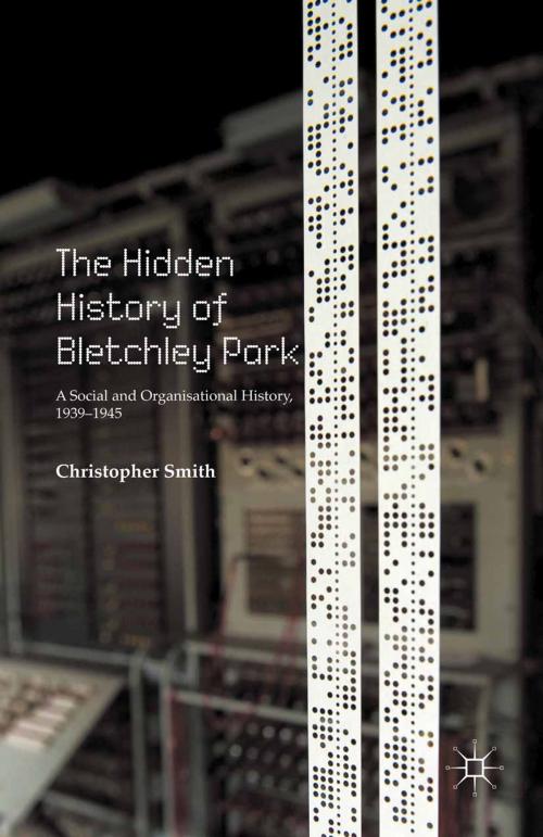 Cover of the book The Hidden History of Bletchley Park by C. Smith, Palgrave Macmillan UK