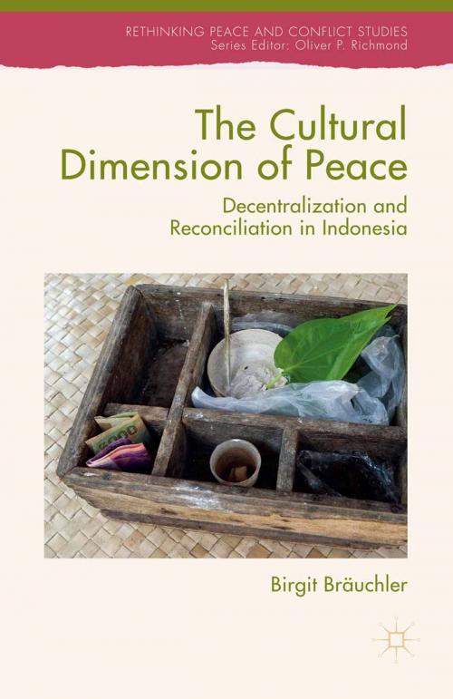 Cover of the book The Cultural Dimension of Peace by Birgit Bräuchler, Palgrave Macmillan UK