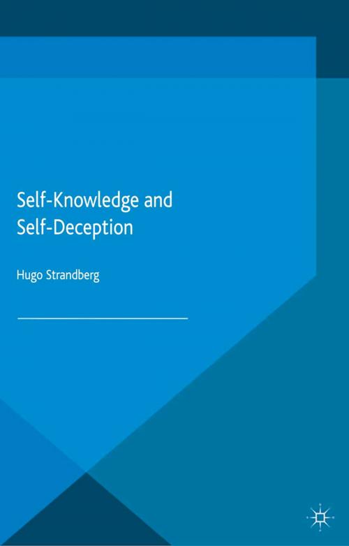 Cover of the book Self-Knowledge and Self-Deception by Hugo Strandberg, Palgrave Macmillan UK