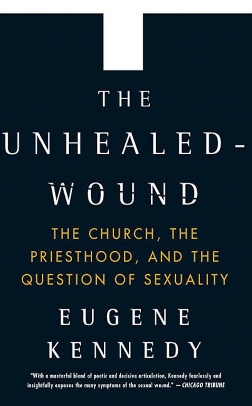 Cover of the book The Unhealed Wound by Eugene Kennedy, St. Martin's Press