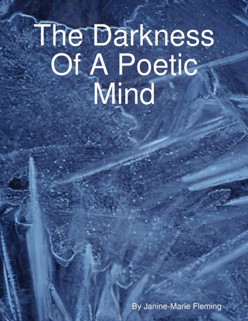 Cover of the book The Darkness of a Poetic Mind by Janine-Marie Fleming, Lulu.com