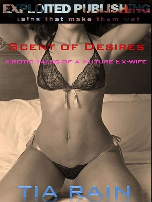 Cover of the book Scents of Desire by Tia Rain, Tia Rain
