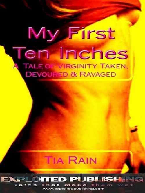 Cover of the book My First Ten Inches by Tia Rain, Tia Rain