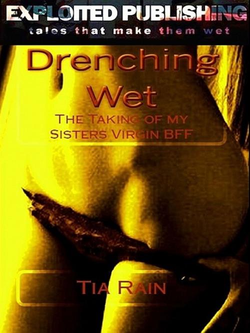 Cover of the book Drenching Wet by Tia Rain, Tia Rain