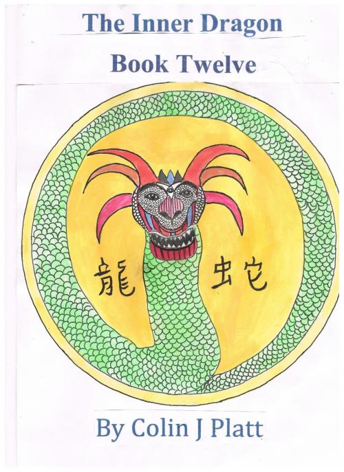 Cover of the book The Inner Dragon Book Twelve by Colin J Platt, Colin J Platt