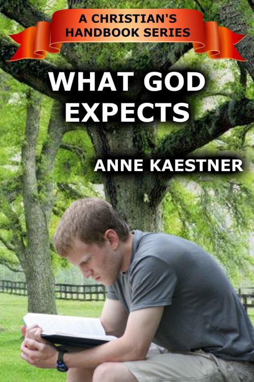 Cover of the book What God Expects by Anne Kaestner, Anne Kaestner