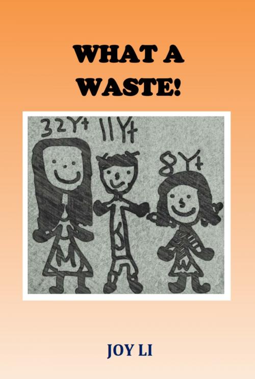 Cover of the book What A Waste! by Joy Li, Joy Li