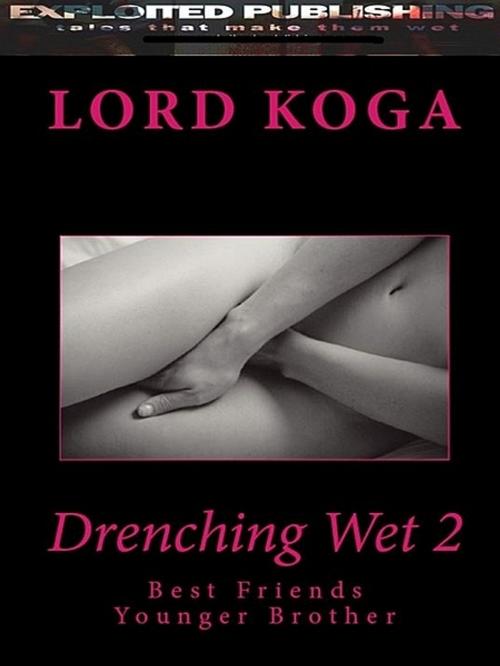 Cover of the book Drenching Wet 2: by Lord Koga, Lord Koga