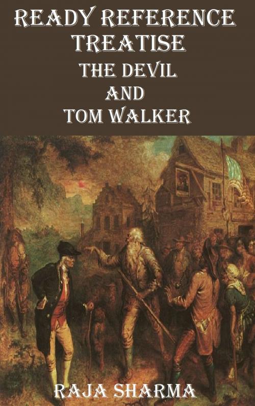 Cover of the book Ready Reference Treatise: The Devil and Tom Walker by Raja Sharma, Raja Sharma