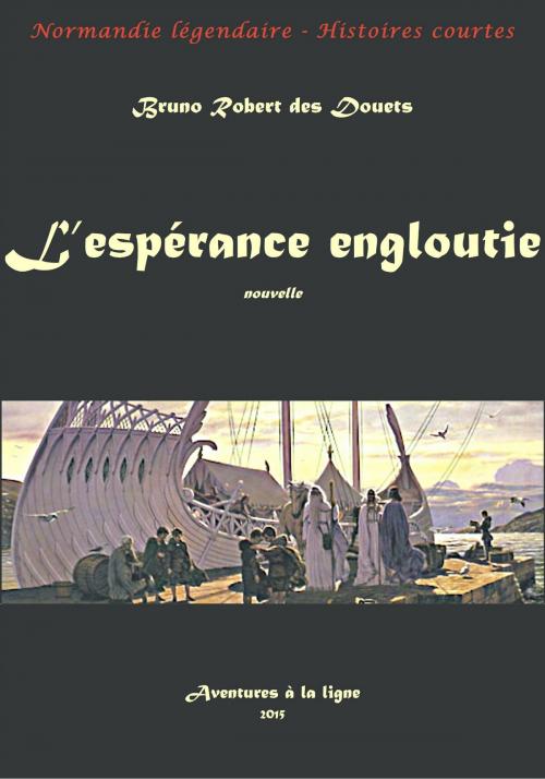 Cover of the book L'espérance engloutie by Bruno Robert des Douets, Bruno Robert des Douets