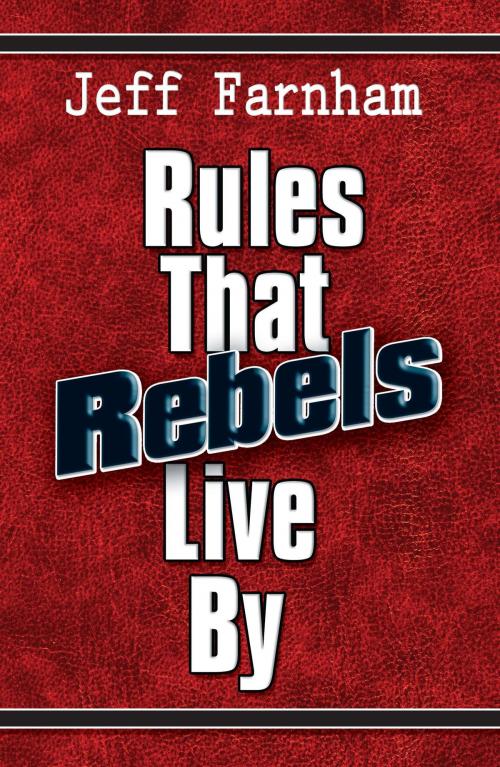 Cover of the book Rules That Rebels Live By by Jeff Farnham, Sword of the Lord Foundation