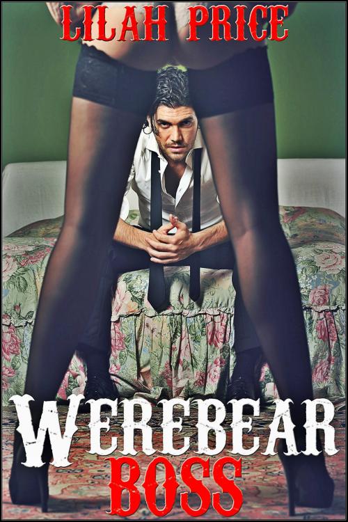Cover of the book Werebear Boss (Paranormal Werebear Shifter Billionaire Erotic Romance) by Lilah Price, Sasha Black