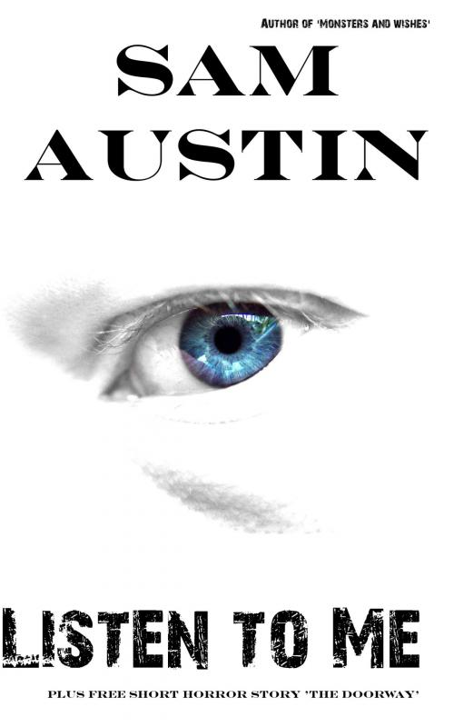 Cover of the book Listen To Me by Sam Austin, Sam Austin