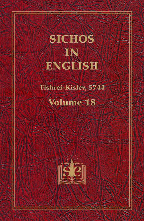 Cover of the book Sichos In English, Volume 18: Tishrei-Kislev, 5744 by Sichos In English, Sichos In English