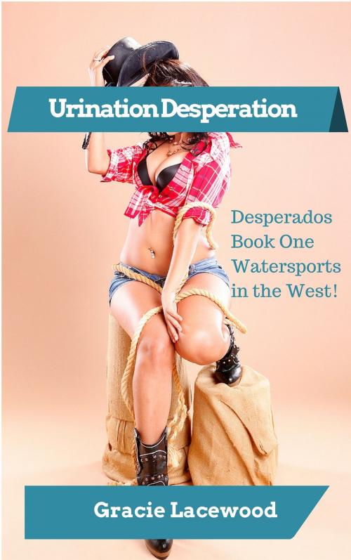 Cover of the book Urination Desperation by Gracie Lacewood, Gracie Lacewood