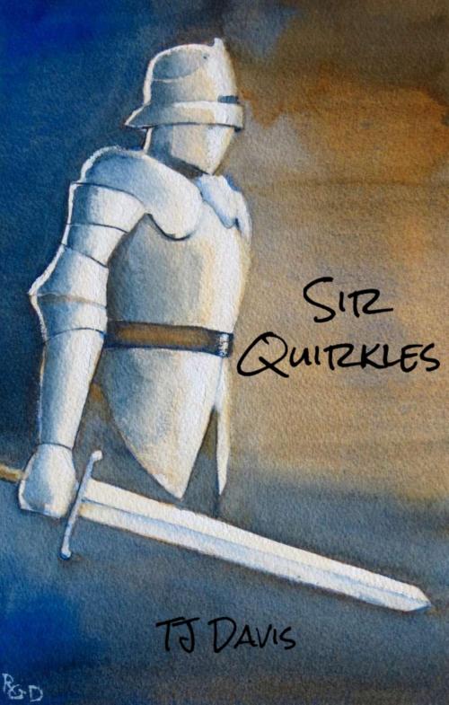 Cover of the book Sir Quirkles by TJ Davis, TJ Davis