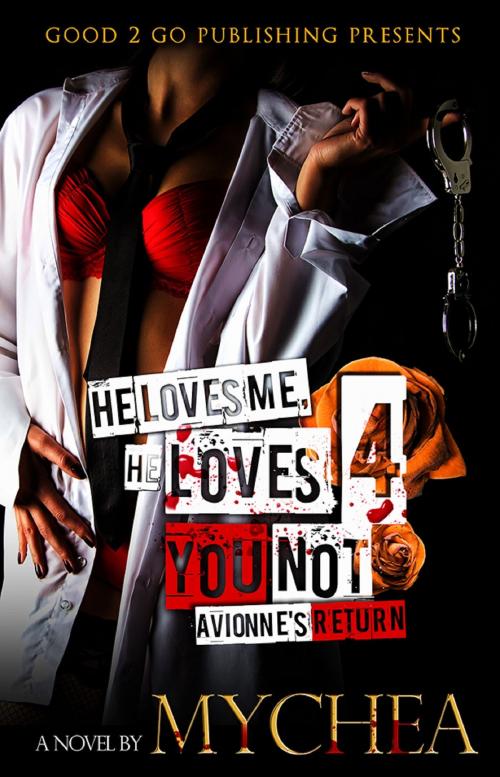 Cover of the book He Loves Me, He Loves You Not PT 4 by Mychea, Good2go Publishing LLC