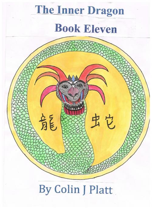Cover of the book The Inner Dragon Book Eleven by Colin J Platt, Colin J Platt