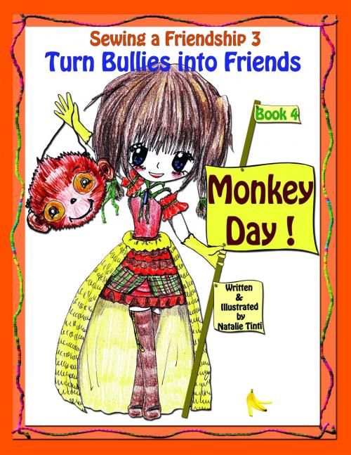 Cover of the book Sewing a Friendship 3 "Turn Bullies into Friends" Book 4 " Monkey Day!" by Natalie Tinti, Natalie Tinti