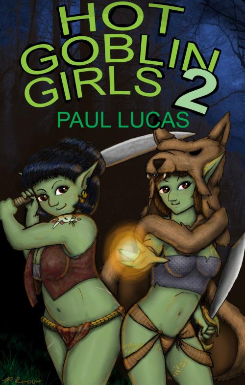 Cover of the book Hot Goblin Girls 2 by Paul Lucas, Paul Lucas