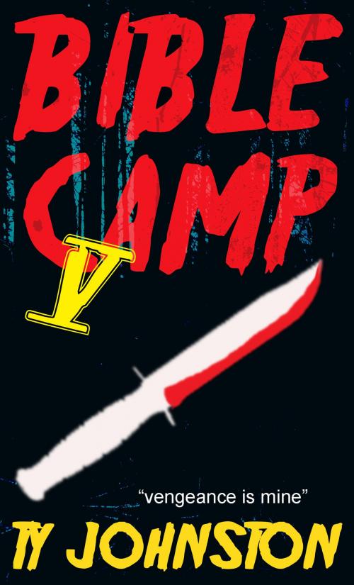 Cover of the book Bible Camp 5 by Ty Johnston, Ty Johnston