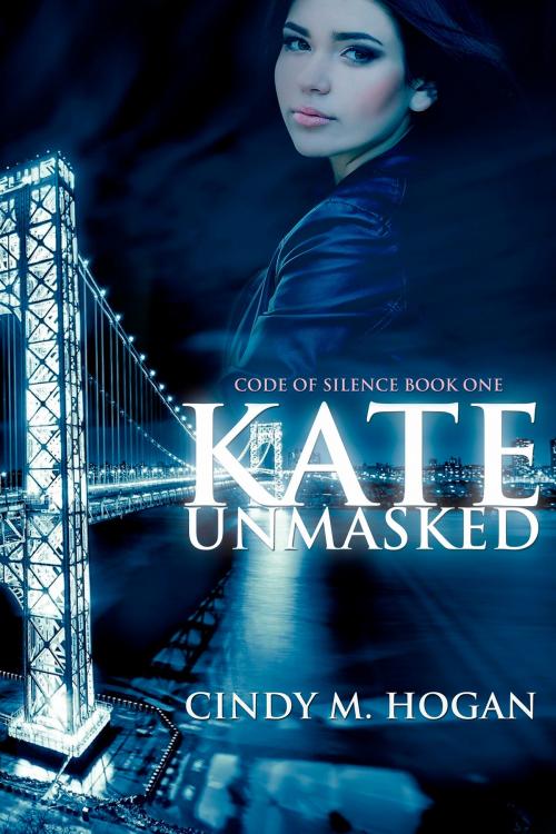 Cover of the book Kate Unmasked by Cindy M. Hogan, Cindy M. Hogan