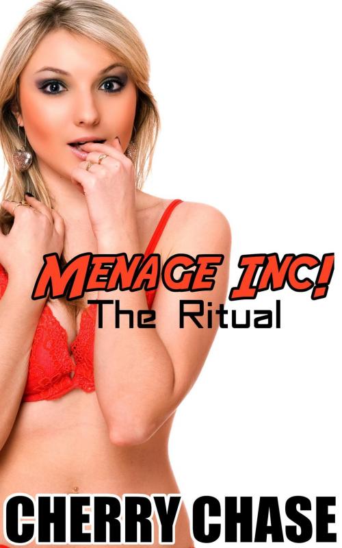 Cover of the book Menage Inc: The Ritual by Cherry Chase, Thompson-Corner Publications