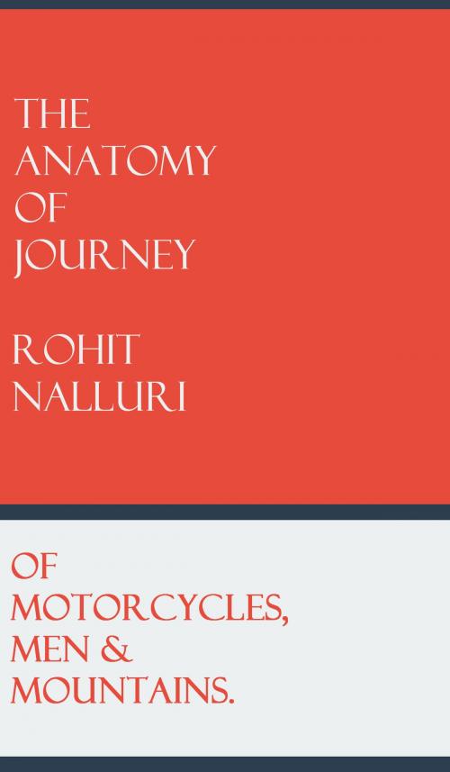 Cover of the book The Anatomy of Journey: Lite by Rohit Nalluri, Rohit Nalluri