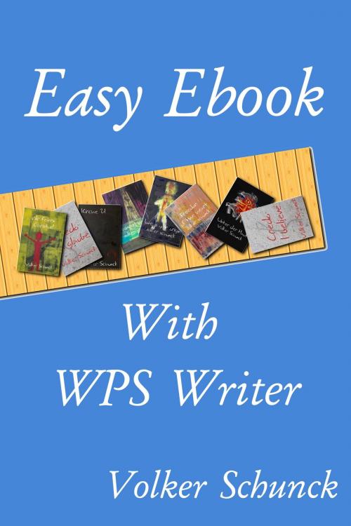 Cover of the book Easy Ebook With WPS Writer by Volker Schunck, Volker Schunck