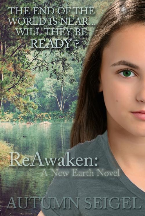 Cover of the book ReAwaken: A New Earth Novel (Book #1) by Autumn Seigel, Autumn Seigel