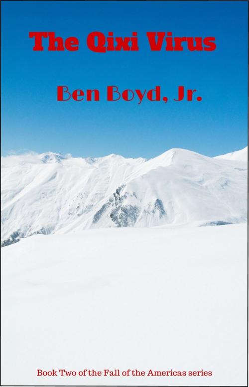 Cover of the book The Qixi Virus by Ben Boyd Jr, Ben Boyd, Jr