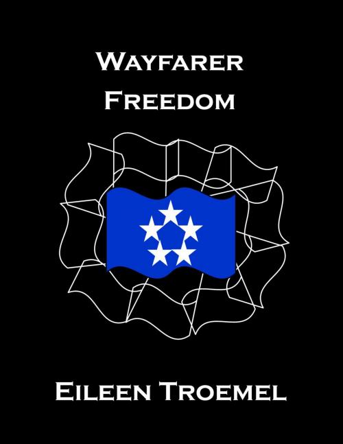 Cover of the book Wayfarer Freedom by Eileen Troemel, Eileen Troemel