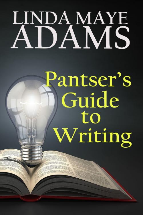 Cover of the book Pantser’s Guide to Writing by Linda Maye Adams, Linda Maye Adams