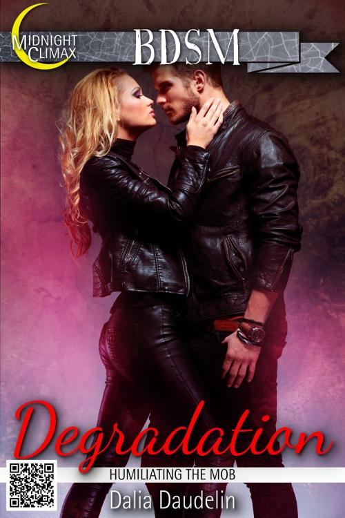 Cover of the book Degradation (Humiliating the Mob) by Dalia Daudelin, Midnight Climax Bundles