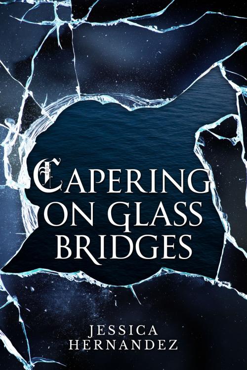 Cover of the book Capering on Glass Bridges (The Hawk of Stone Duology, Book 1) by Jessica Hernandez, Jessica Hernandez