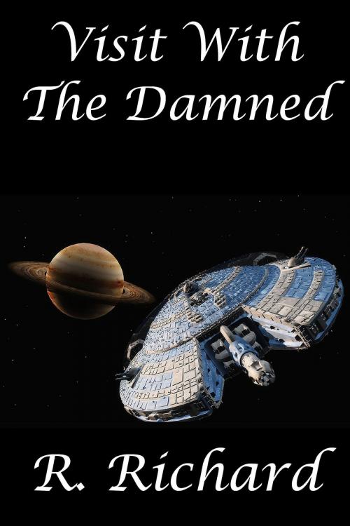 Cover of the book Visit With The Damned by R. Richard, R. Richard
