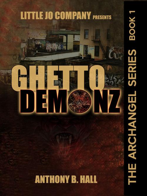 Cover of the book Ghetto Demonz by Anthony B. Hall, Little Jo