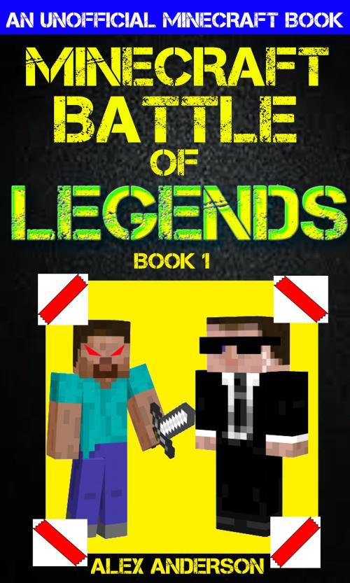 Cover of the book Minecraft: Battle of Legends Book 1 (An Unofficial Minecraft Book) by Michael Alexander, Michael Alexander