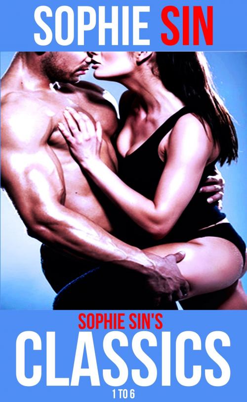 Cover of the book Sophie Sin's Classics 1 to 6 by Sophie Sin, Lunatic Ink Publishing