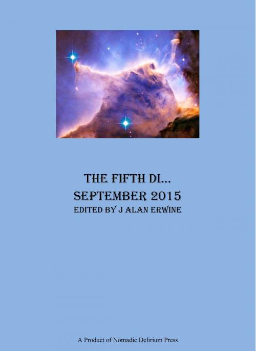 Cover of the book The Fifth Di... September 2015 by J Alan Erwine, Nomadic Delirium Press