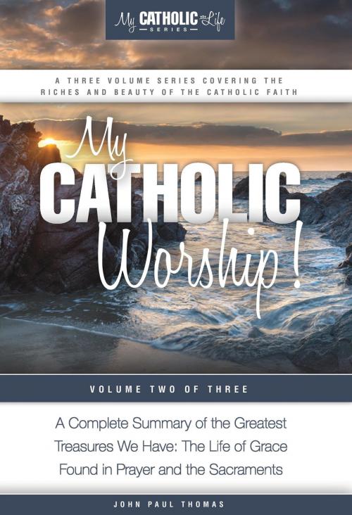 Cover of the book My Catholic Worship! by John Paul Thomas, My Catholic Life! Inc.